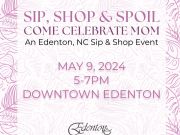 Destination Downtown Edenton, Sip, Shop & Spoil