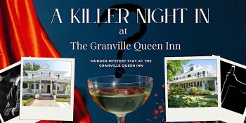 Granville Queen Inn Bed and Breakfast, A Killer Night In: Murder Mystery Stay