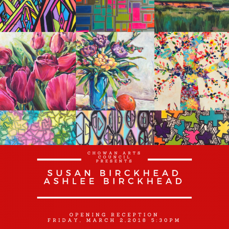 Chowan Arts Council, Opening Reception: Susan & Ashlee Birckhead