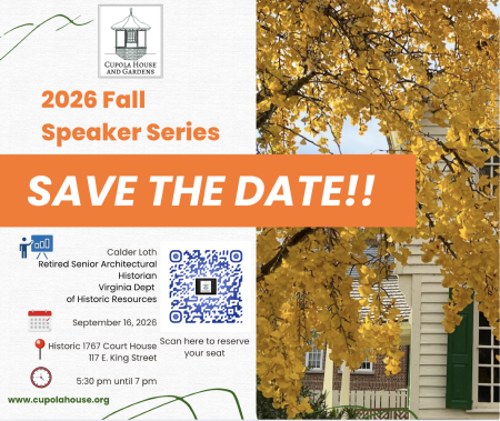 The Cupola House and Gardens, Fall Lecture Series