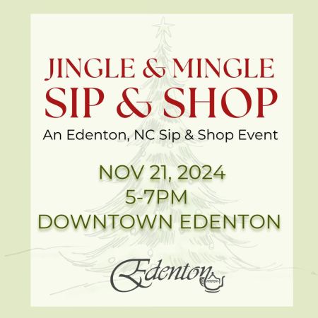Destination Downtown Edenton, Jingle & Mingle, Sip & Shop