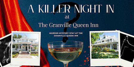 Granville Queen Inn Bed and Breakfast, A Killer Night In: Murder Mystery Stay