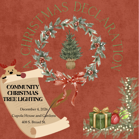 The Cupola House and Gardens, A Christmas Declaration