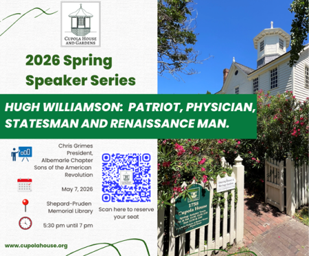 The Cupola House and Gardens, 2026 Spring Speaker Series: Hugh Williamson